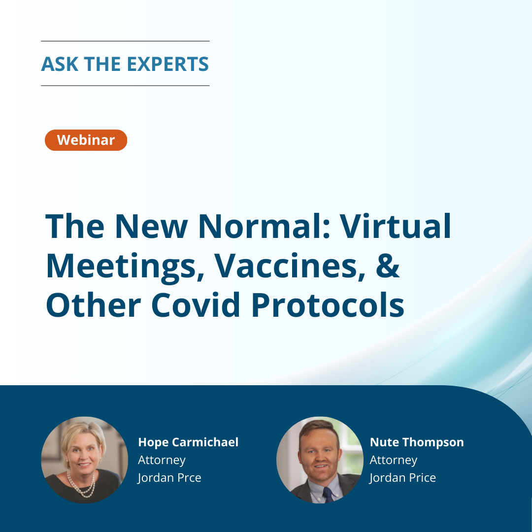 The New Normal: Virtual Meetings, Vaccines, & Other Covid Protocols